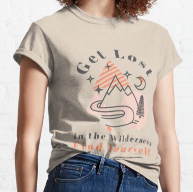 Get Lost in the Wilderness Find Yourself Classic T-Shirt