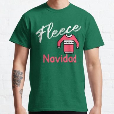 Fleece Navidad Christmas Sweater Shirt Classic T-Shirt