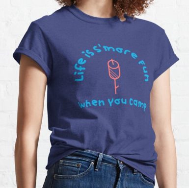 Life is Smore Fun When You Camp Classic T-Shirt