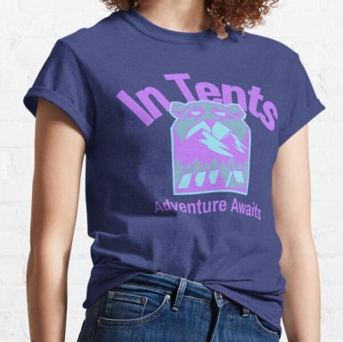 In Tents Adventure Awaits Classic T-Shirt